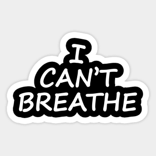 I Cant Breathe Sticker